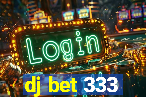 dj bet 333